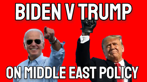 Comparing Biden and Trump’s Middle East Policy