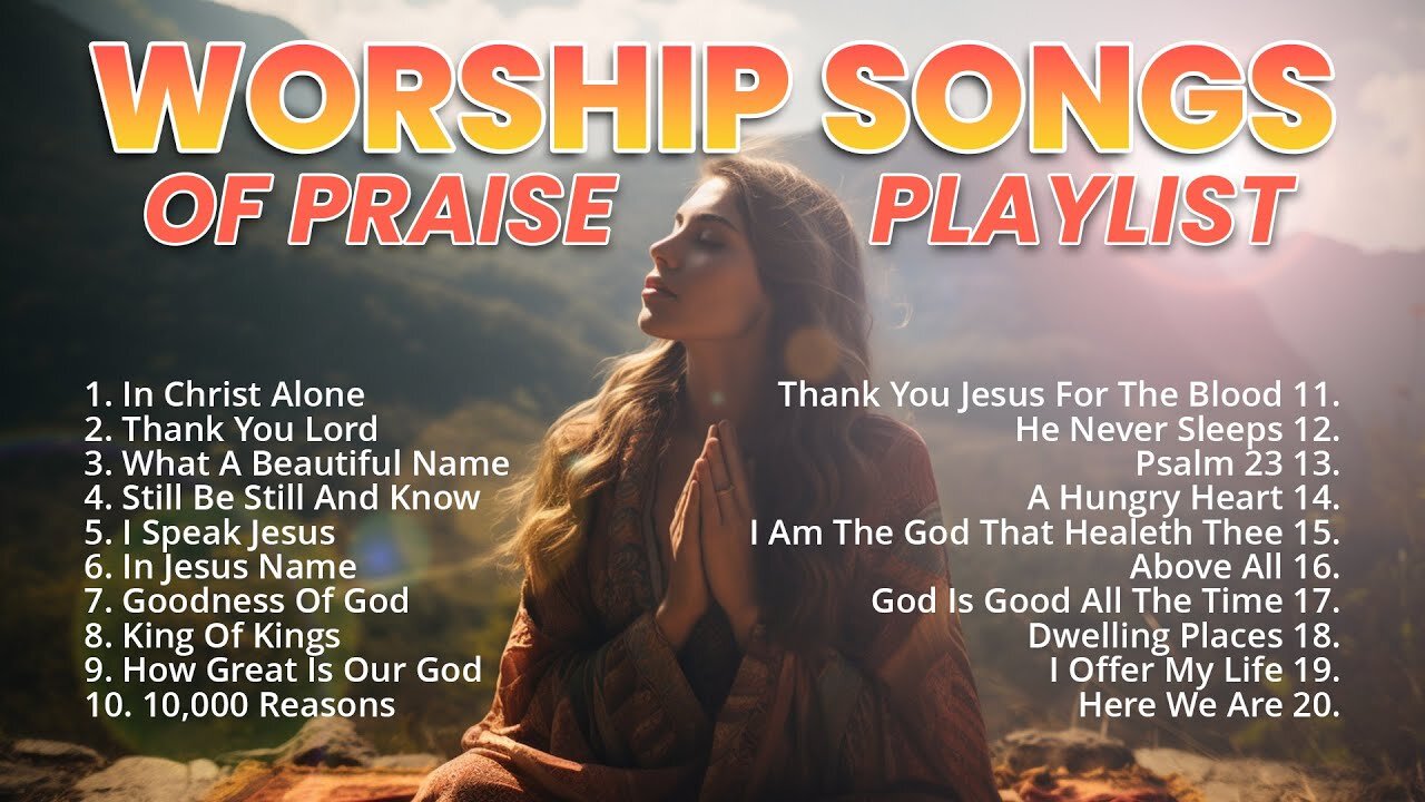 Joyful Worship Songs of Praise 2024 Playlist - Non Stop Christian Gospel Songs