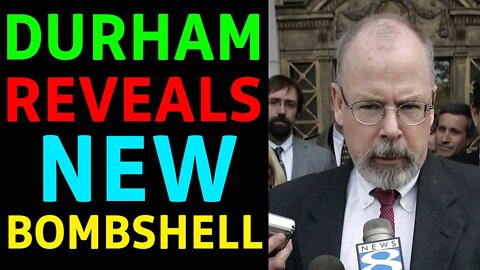DURHAM REVEALS NEW BOMBSHELL - TRUMP NEWS