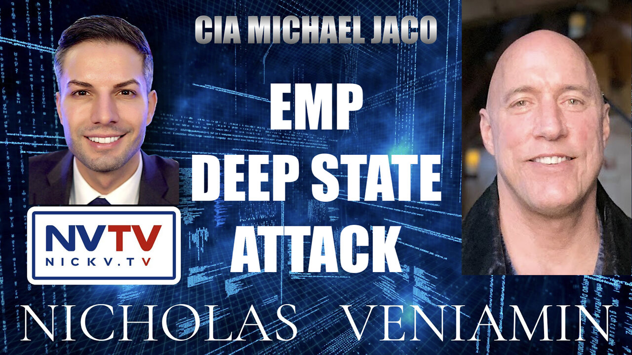 CIA Michael Jaco Discusses EMP Deep State Attack with Nicholas Veniamin