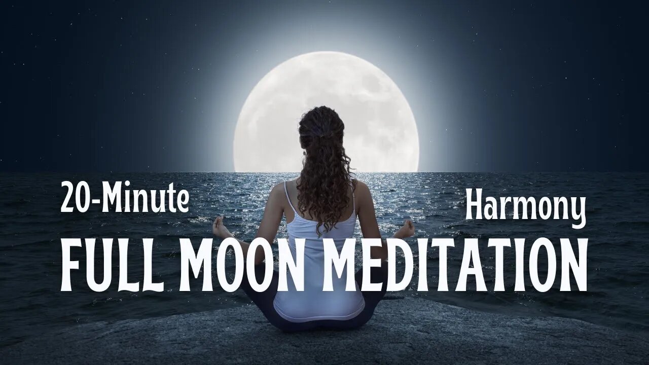 20 min. Full Moon Meditation | Heart Energy and Vibration | Ideal for restoring Harmony