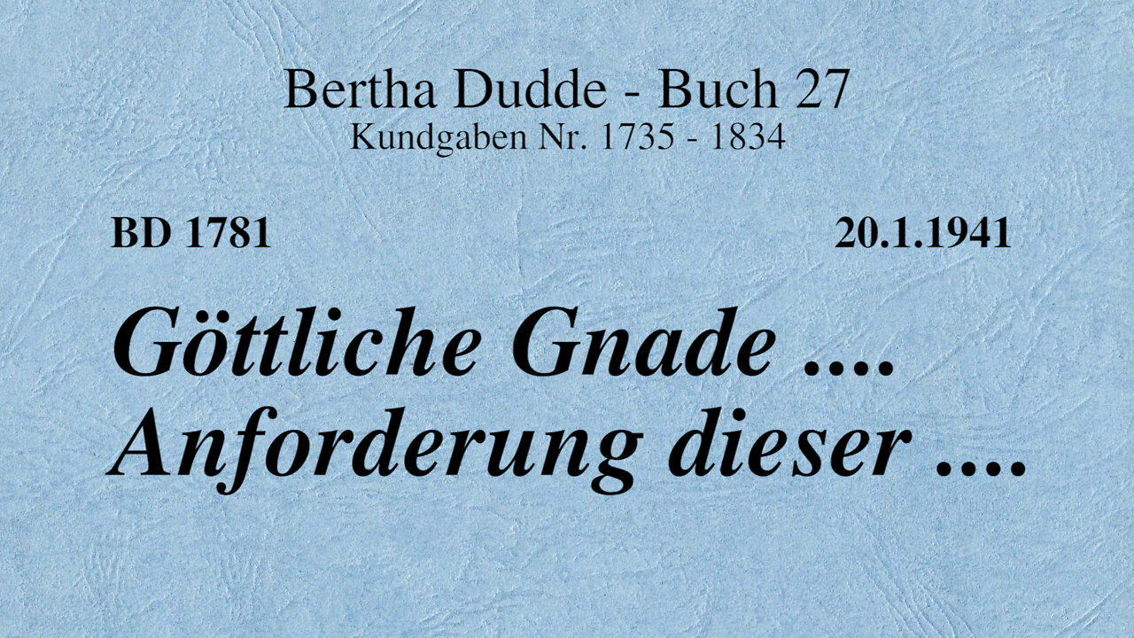BD 1781 - GÖTTLICHE GNADE .... ANFORDERUNG DIESER ....