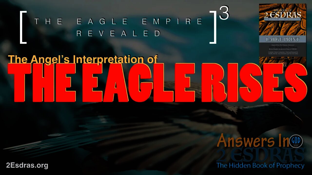 The Eagle Rises... The Angel's Interpretation. Answers In 2nd Esdras Part 3