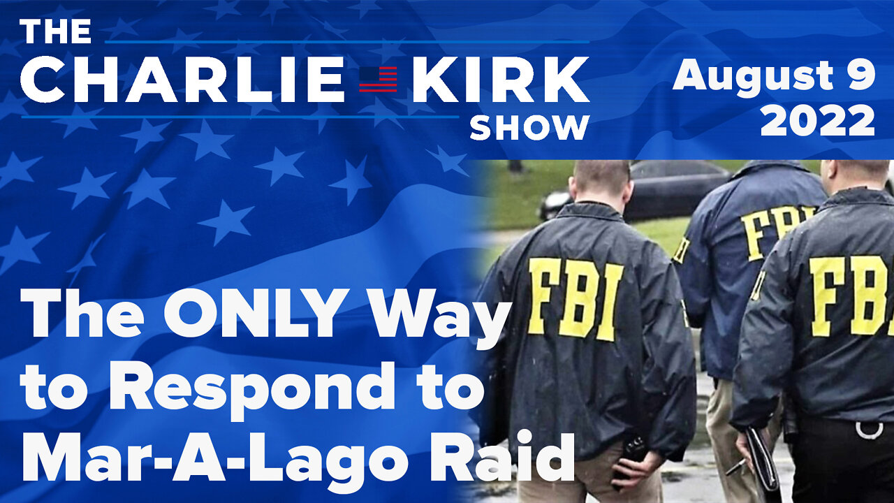 The ONLY Way to Respond to Mar-A-Lago Raid + ALEX JONES ON-AIR | The Charlie Kirk Show LIVE on RAV