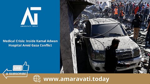 Medical Crisis Inside Kamal Adwan Hospital Amid Gaza Conflict | Amaravati Today