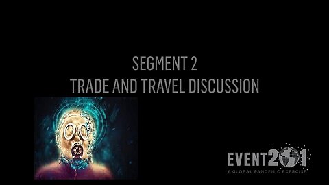 Event 201. Pandemic Exercise_ Segment 2, Trade and Travel Discussion