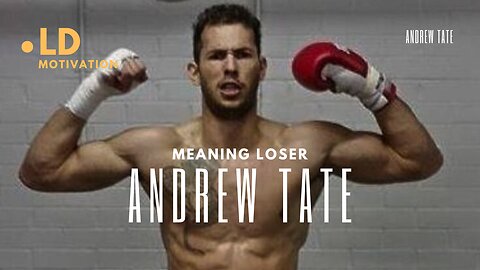 LOSER - ANDREW TATE MOTIVATIONAL SPEECH