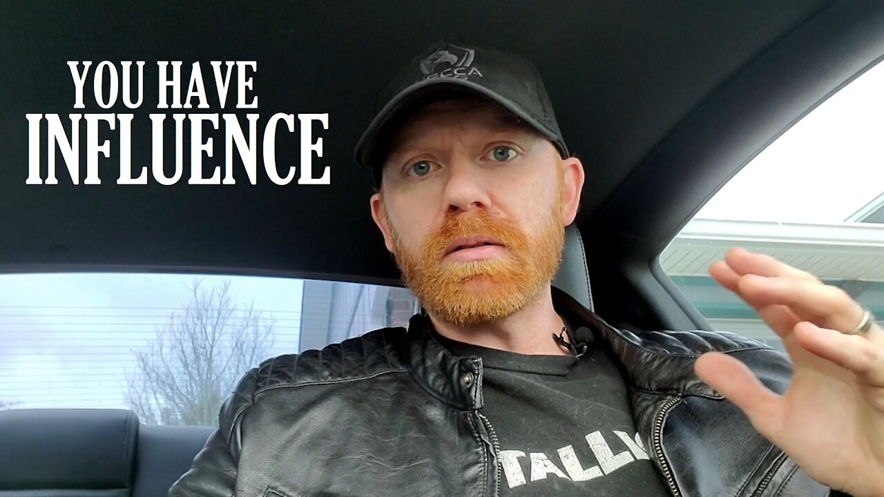 You Have Influence