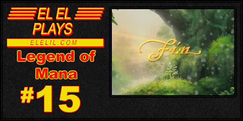 El El Plays Legend of Mana Episode 15: We Did Something!