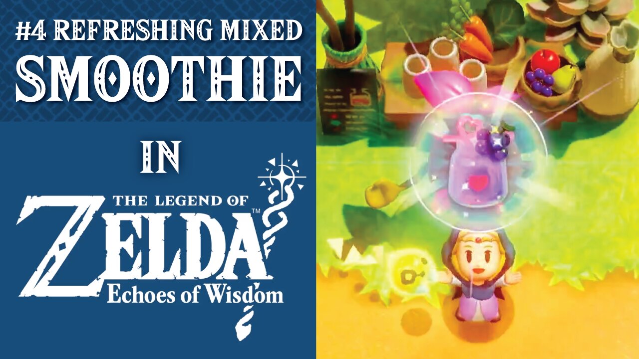 #4 Refreshing Mixed Smoothie | The Legend of Zelda: Echoes of Wisdom