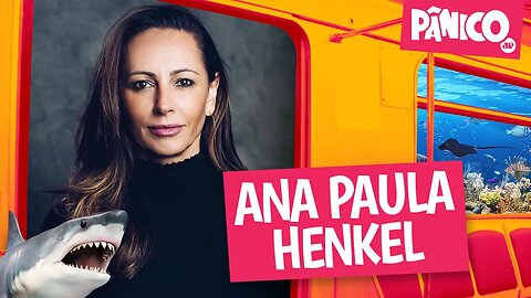 ANA PAULA HENKEL - PÂNICO - 08/09/22