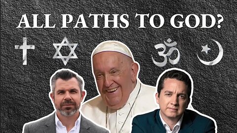 All Religions Are Paths to God? - Orthodox Response to Pope Francis' Claim