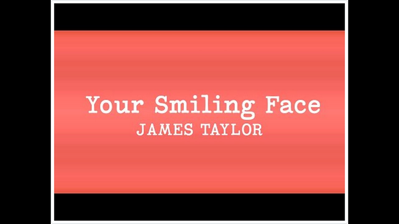 James Taylor - Your Smiling Face (Lyrics)