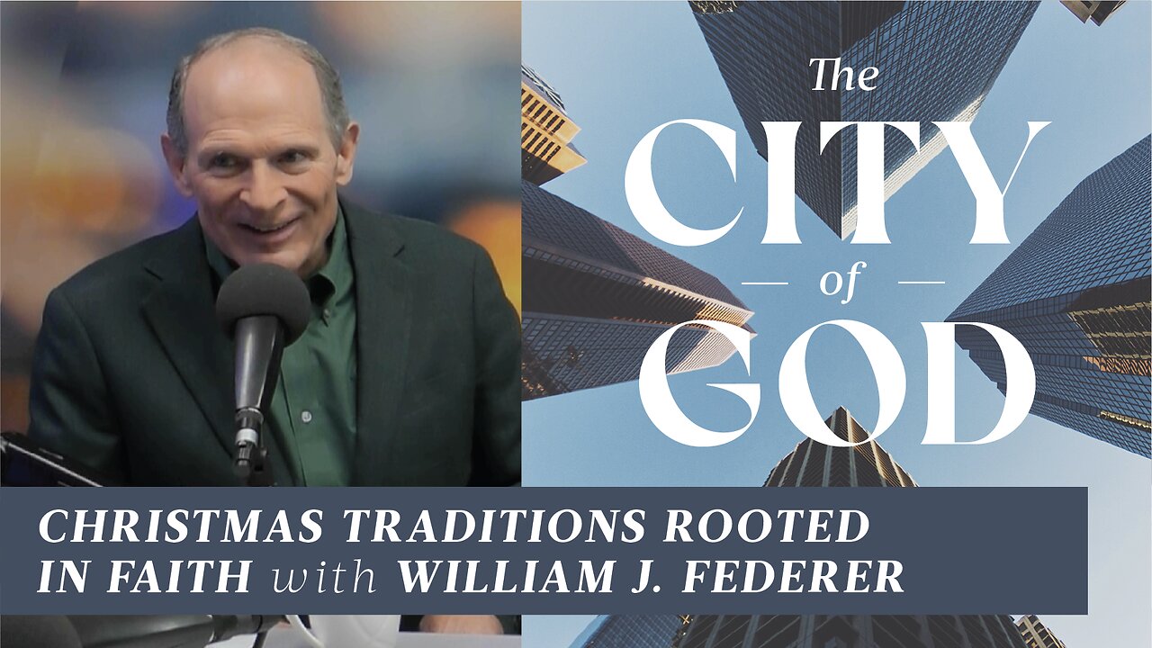 Christmas Traditions Rooted in Faith with William J. Federer | Ep. 101