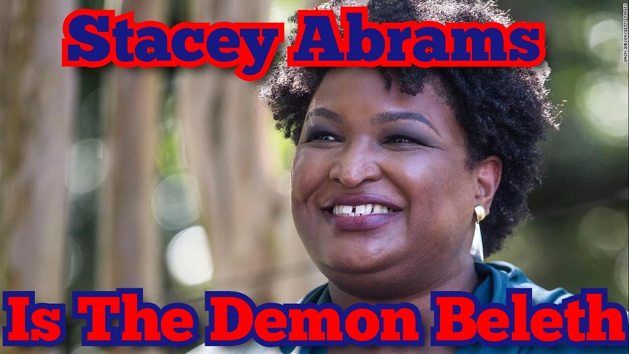 Stacey Abrams Is The Demon Beleth