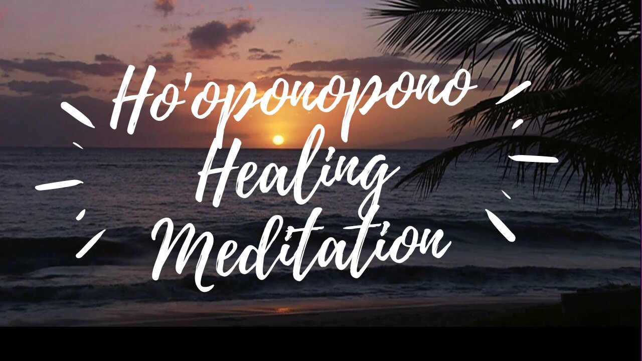 Ho'oponopono Healing (Guided Meditation)