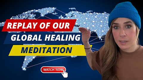 Replay Of Our Global Healing Meditation 10.14.24