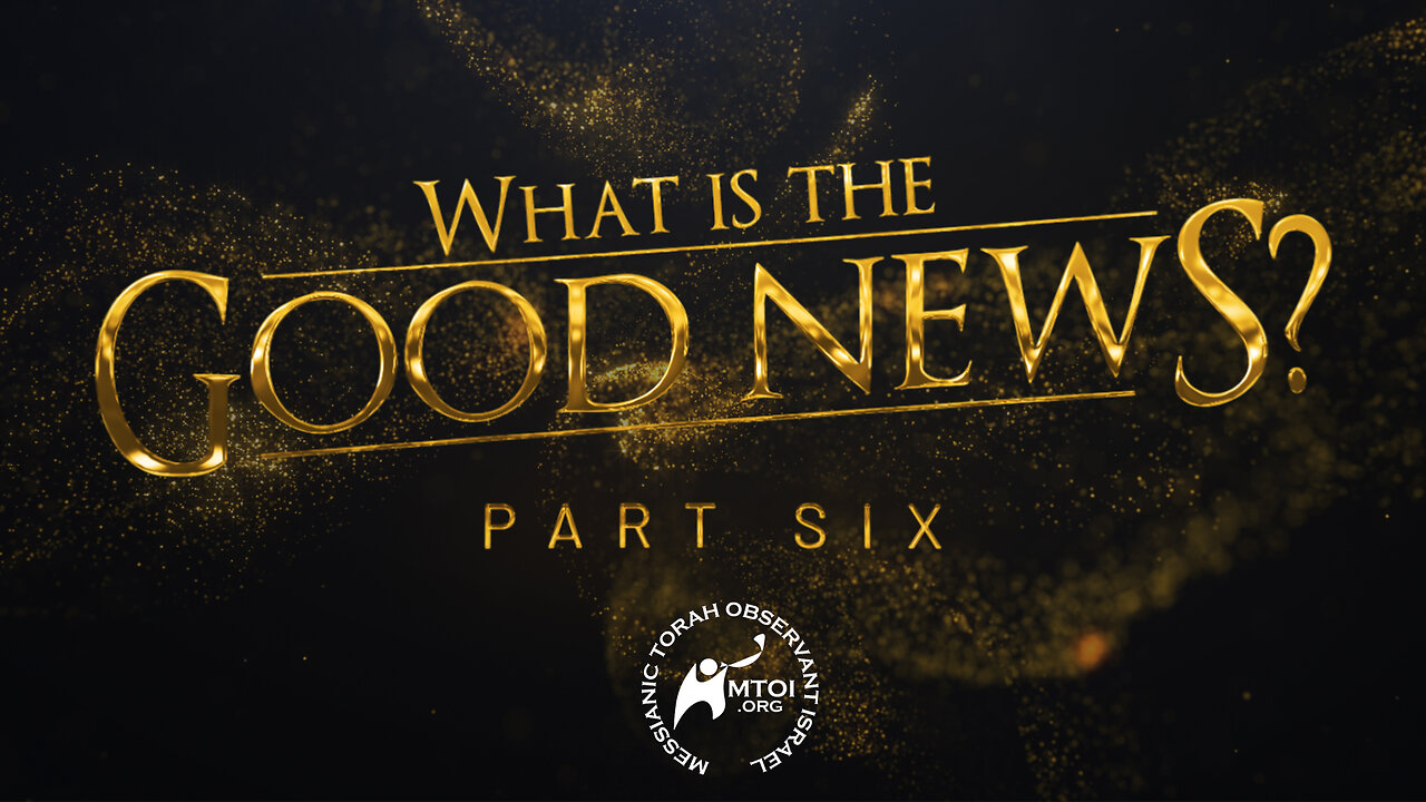 What Is the Good News? | Part 6