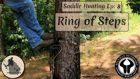 Saddle Hunting Ep: 8 | Ring Of Steps - Bullman Outdoors Pioneer Steps