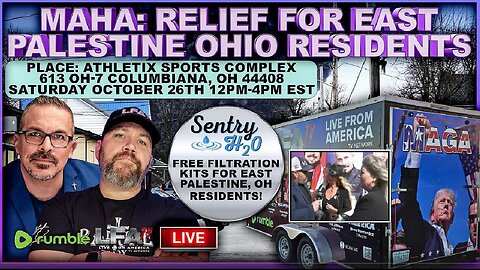 LFA TV: LIVE FROM EAST PALESTINE, OHIO! MAHA Reif for Residents! 10/26/24