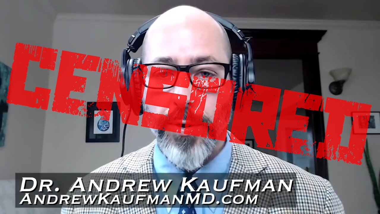 Dr. Andrew Kaufman CENSORED Over Covid-19 Truth