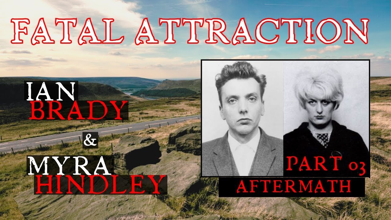 Fatal Attraction - Ian Brady & Myra Hindley PART 3/3