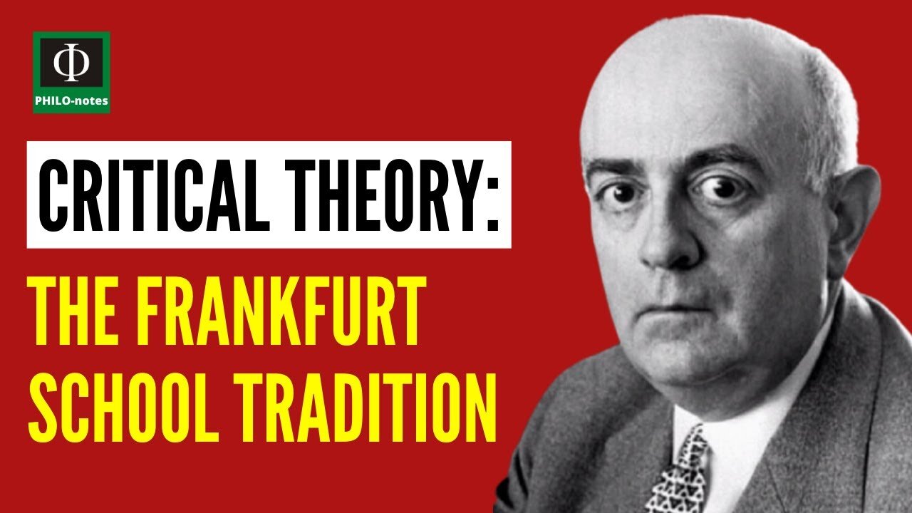 Critical Theory, the Frankfurt School Tradition