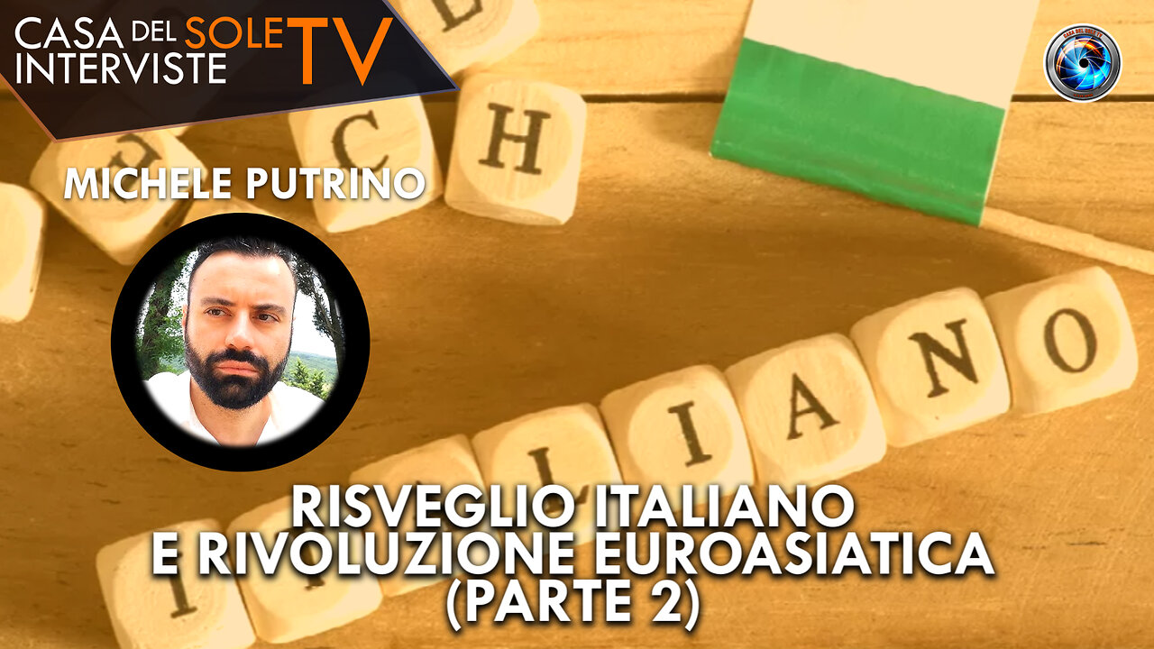 Michele Putrino: risveglio italiano e rivoluzione euroasiatica (parte 2)