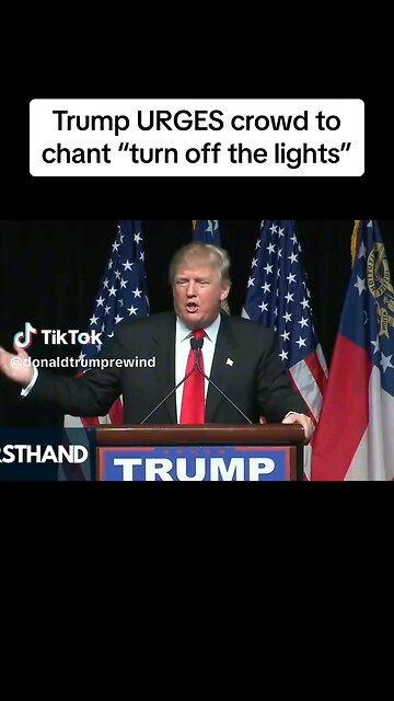 Trump URGES crowd to chant "turn off the lights"