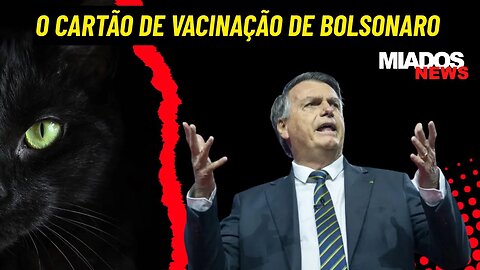 Miados News - O cartão de vacinação de BOLSONARO