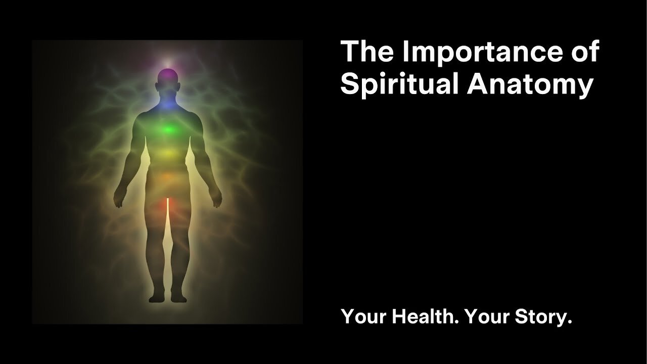 The Importance of Spiritual Anatomy