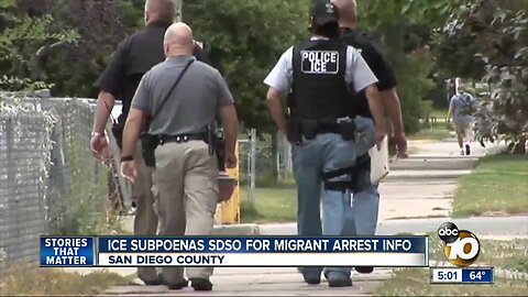 ICE subpoenas SDSO for migrant arrest information