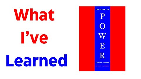 What I Learned From The 48 Laws Of Power - Summary