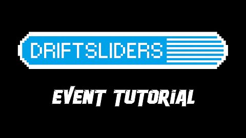 Driftsliders Event Tutorial