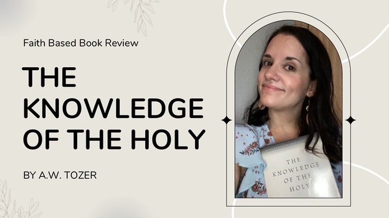 Faith Based Book Review "The Knowledge of the Holy" By: A.W. Tozer