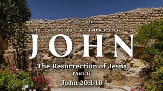 September 29, 2024 | The Resurrection of Jesus - Part II - Brett Meador