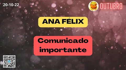 ANA FÉLIX Comunicado Importante