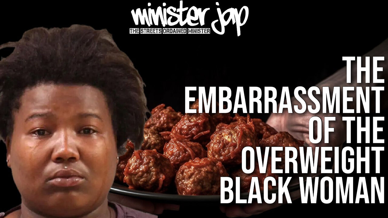 The Embarrassment of the Overw3ight Black Woman