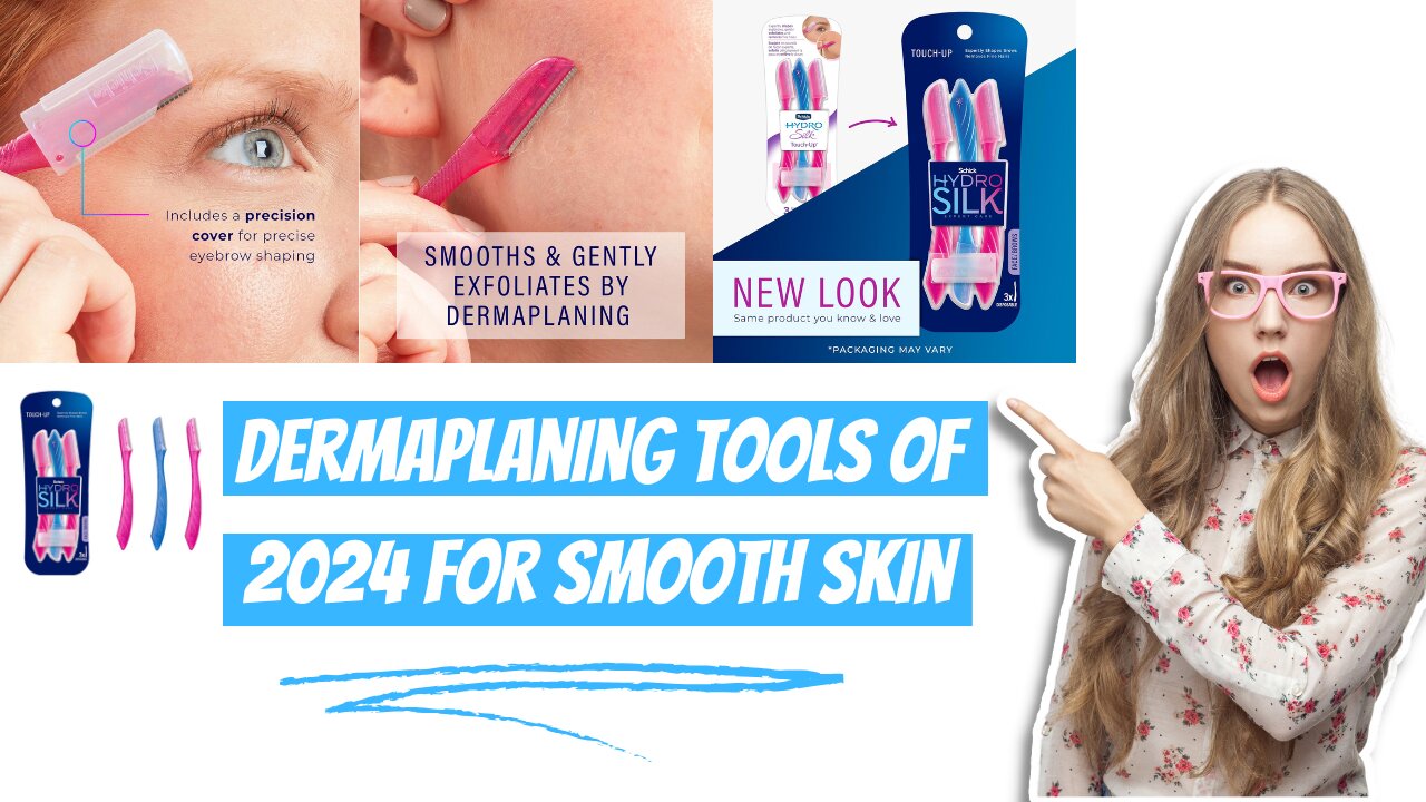 Dermaplaning Tools of 2024 for Smooth Skin at Home