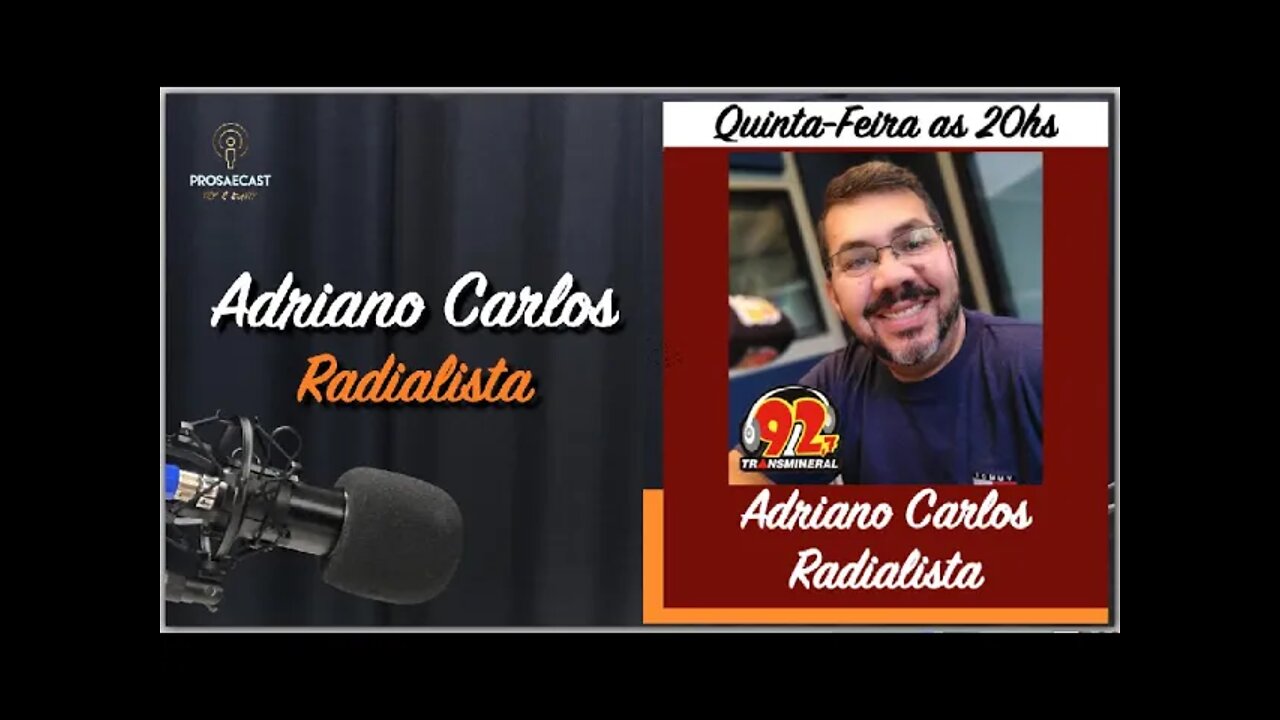 ProsaeCast 136 - Com Adriano Carlos Radialista da Transmineral FM Lambari