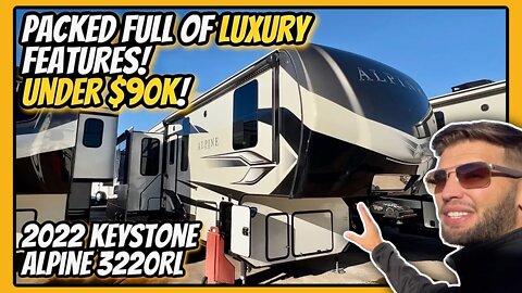 PACKED with Luxury Features under $90k! 2022 Keystone Alpine 3220RL