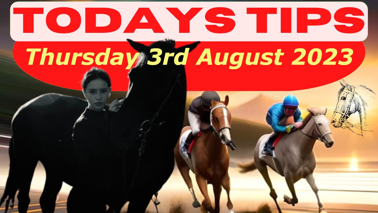 Horse Race Tips Thursday 3rd August 2023 ❤️Super 9 Free Horse Race Tips🐎📆Get ready!😄
