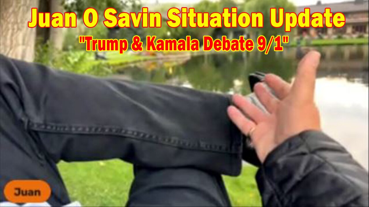 Juan O Savin & CaptKyle Patriots Situation Update Sep 13: "Trump & Kamala Debate 9/1"