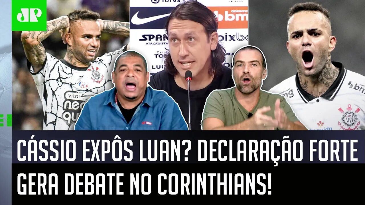 DECLARAÇÃO FORTE! "Velho, o Luan NÃO VAI GOSTAR! Isso que o Cássio FALOU dele foi..." DEBATE FERVE!