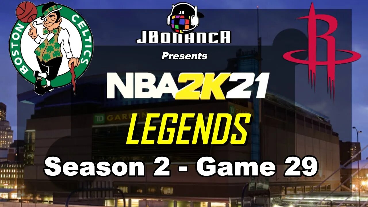 Celtics vs Rockets (Audio Issues) - Season 2: Game 29 - Legends MyLeague #NBA2K