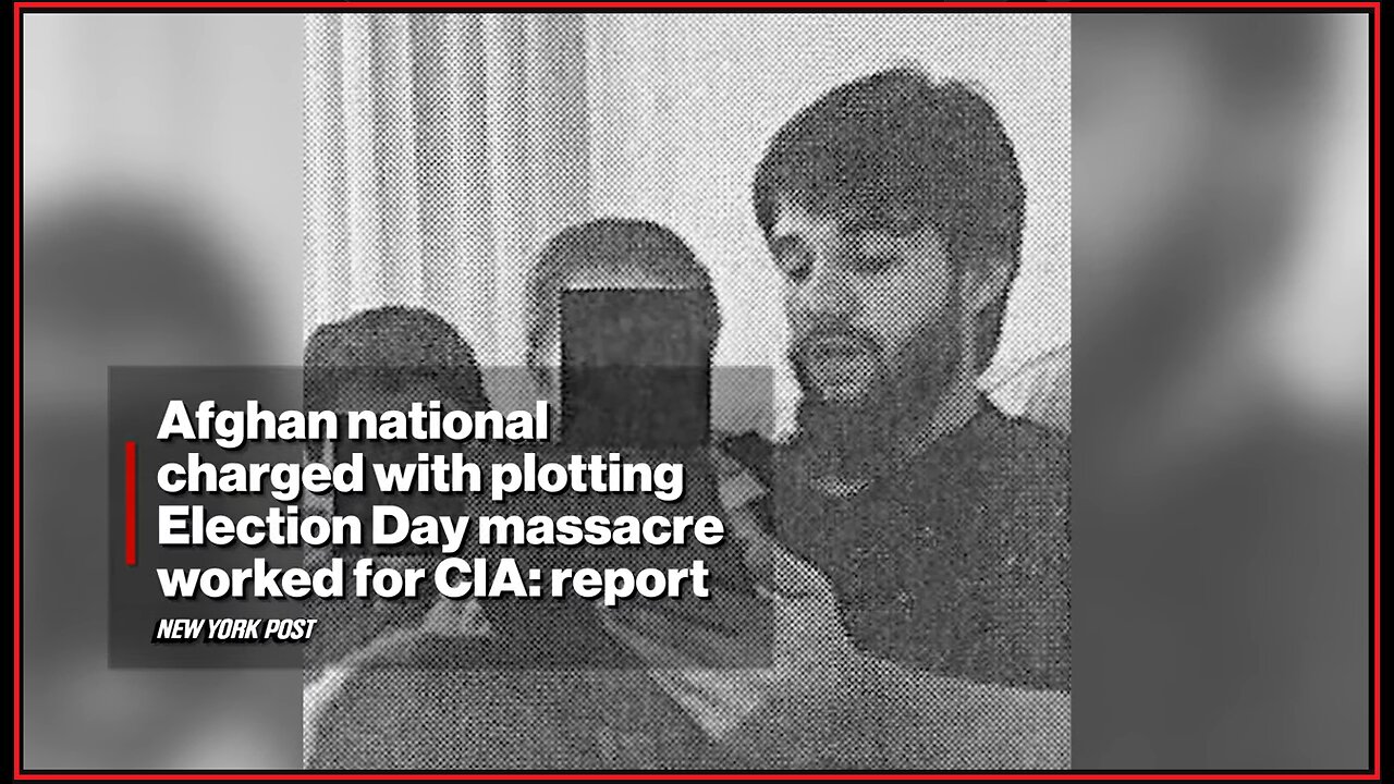 Afghan Charged with Plotting US Election Day MASSACRE worked for CIA 👀