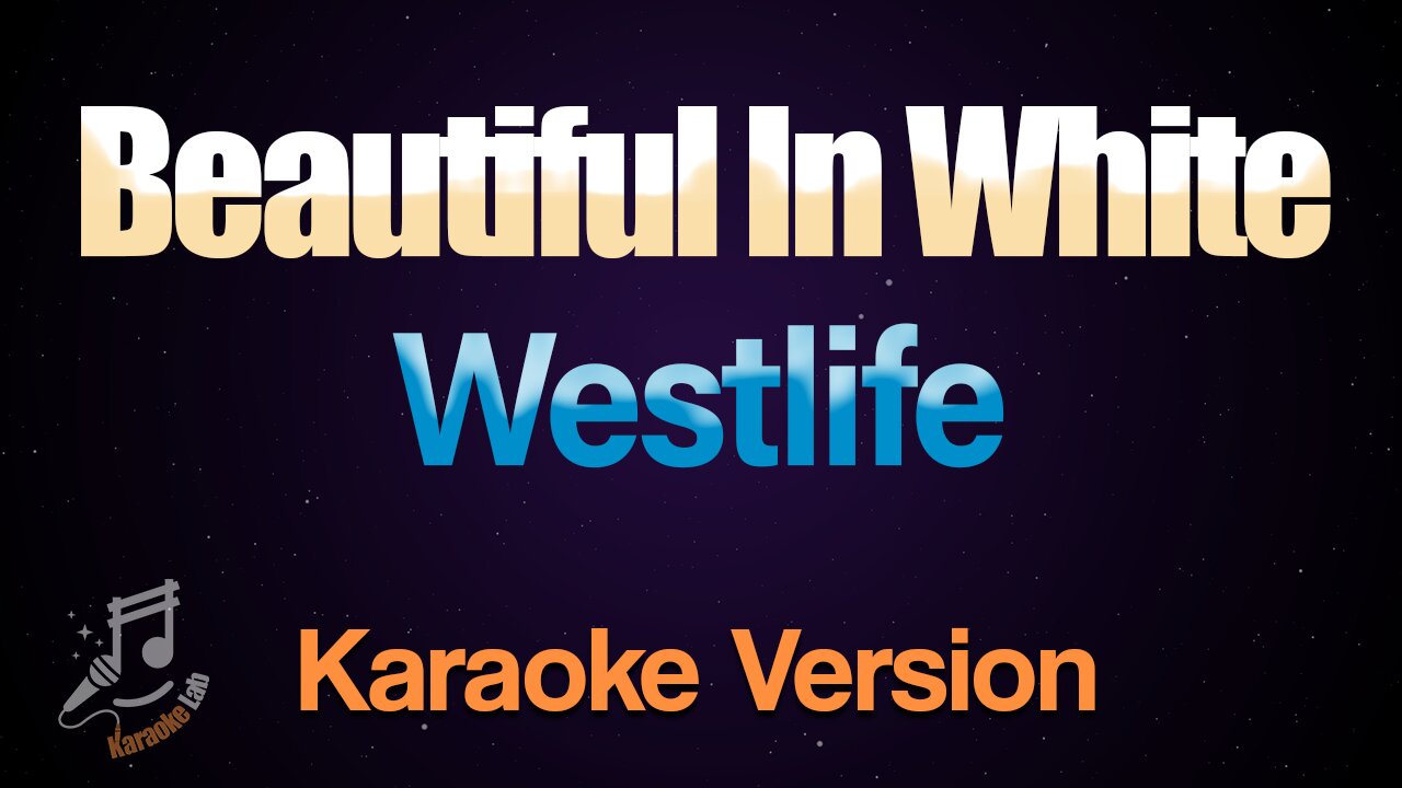 Westlife - Beautiful In White (Karaoke)