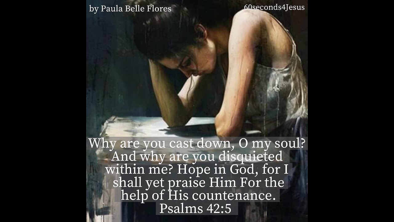 Hope in God, for I shall yet praise Him For the help of His countenance.