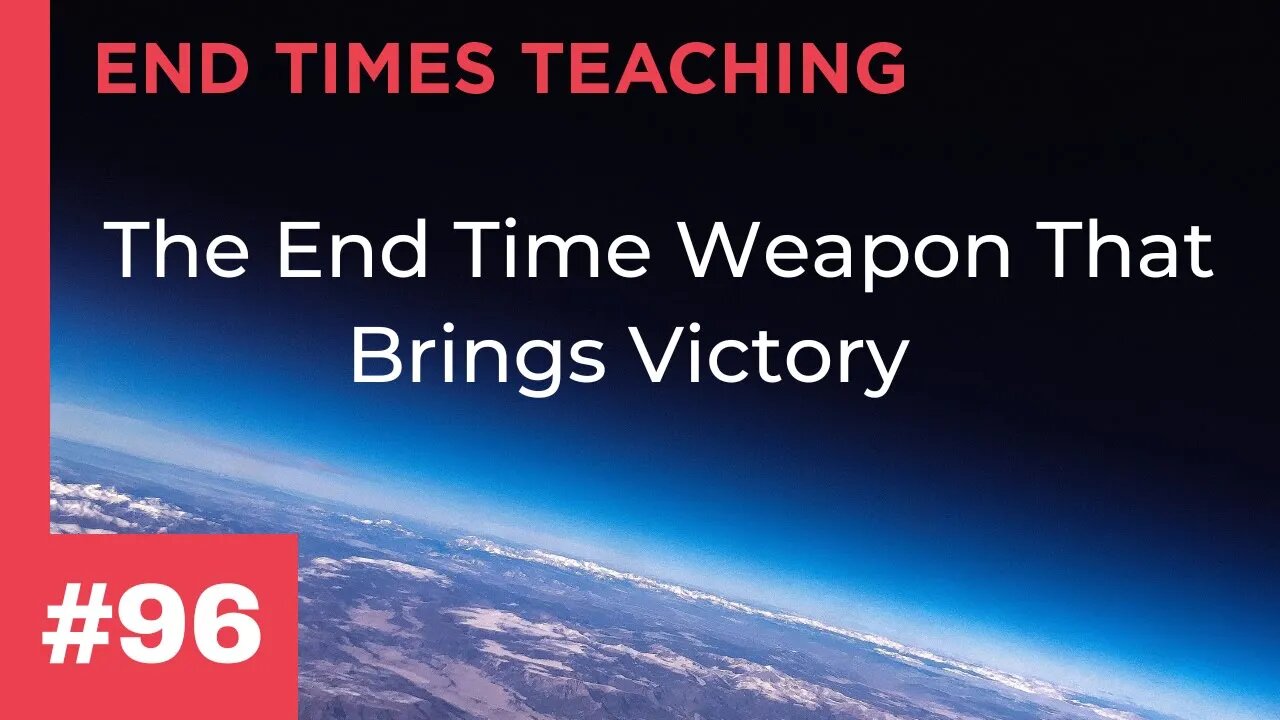 The End Time Weapon That Brings Victory