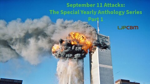 September 11 Attacks - The Special Yearly Anthology Film Series - Part 1